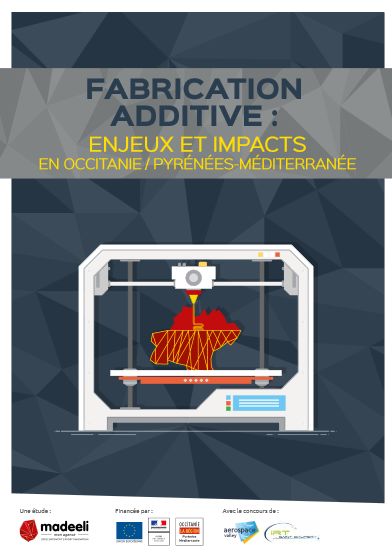 Etude Fabrication additive en Occitanie fabrication additive occitanie