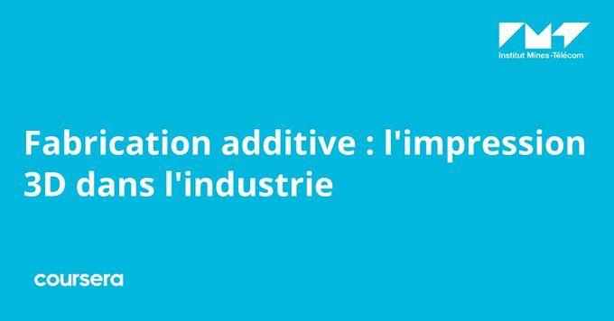 Découvrez la fabrication additive avec le MOOC proposé par l'IMT !